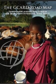 The GCARD Road Map: Transforming Agricultural Research for Development Systems for Global Impact 